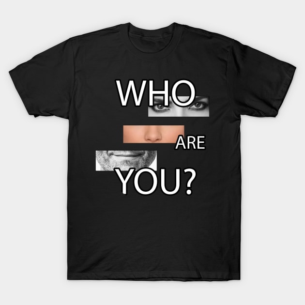 Who Are You T-Shirt by valentinahramov